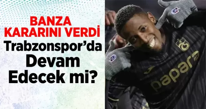 Trabzonspor’da Banza için masaya oturuluyor! Kaynak: Trabzonspor’da Banza için masaya oturuluyor!